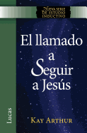 El Llamado a Seguir a Jesus / The Call to Follow Jesus (New Inductive Study Series) (Spanish Edition)