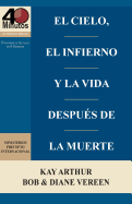 El Cielo, el Infierno y la Vida Despu├â┬⌐s de la Muerte (6 semanas de estudio) / Heaven, Hell, and Life After Death (6 week study) (Spanish Edition)