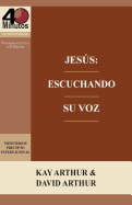 Jes├â┬║s: Escuchando Su Voz - Un Estudio de Marcos 7-13 / Jesus: Listening for His Voice - A Study of Mark 7 -13 (Spanish Edition)