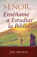 Se├â┬▒or, Ens├â┬⌐├â┬▒ame a Estudiar La Biblia En 28 D├â┬¡as / Lord, Teach Me to Study the Bible in 28 Days (Spanish Edition)