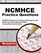 NCMHCE Practice Questions: NCMHCE Practice Tests & Exam Review for the National Clinical Mental Health Counseling Examination