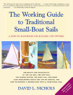 The Working Guide to Traditional Small-Boat Sails: A How-To Handbook for Owners and Builders