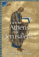From Athens to Jerusalem: The Love of Wisdom and the Love of God