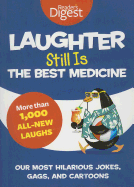 Laughter Still Is the Best Medicine: Our Most Hilarious Jokes, Gags, and Cartoons (Laughter Medicine)