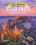 Great American Road Trips- National Parks: Discover insider tips, must see stops , nearby attractions & more (RD Great American Road Trips)