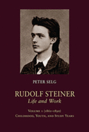 Rudolf Steiner, Life and Work: 1861├óΓé¼ΓÇ£1890: Childhood, Youth, and Study Years