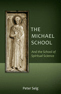 The Michael School: And the School of Spiritual Science