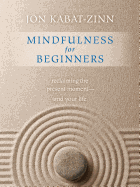Mindfulness for Beginners: Reclaiming the Present