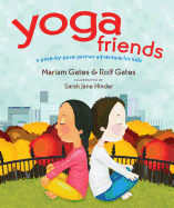 Yoga Friends: A Pose-by-Pose Partner Adventure fo
