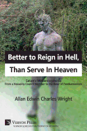 Better to Reign in Hell, Than Serve In Heaven: Satan's Metamorphosis From a Heavenly Council Member to the Ruler of Pandaemonium (Series in Philosophy of Religion)
