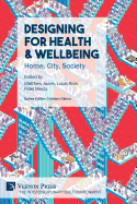 'Designing for Health & Wellbeing: Home, City, Society'