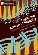 Logic and African Philosophy: Seminal Essays on African Systems of Thought