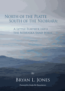 'North of the Platte, South of the Niobrara: A Little Further Into the Nebraska Sand Hills'