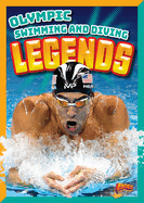 Olympic Swimming and Diving Legends (Olympic Greats)