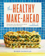 'The Healthy Make-Ahead Cookbook: Wholesome, Flavorful Freezer Meals the Whole Family Will Enjoy'