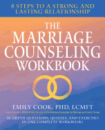 The Marriage Counseling Workbook: 8 Steps to a Strong and Lasting Relationship
