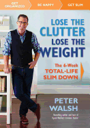 Lose the Clutter, Lose the Weight: The Six-Week T