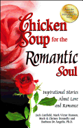 Chicken Soup for the Romantic Soul: Inspirational Stories About Love and Romance (Chicken Soup for the Soul)