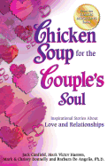 Chicken Soup for the Couple's Soul: Inspirational Stories About Love and Relationships (Chicken Soup for the Soul)