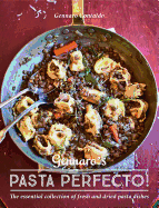 Gennaro├óΓé¼Γäós Pasta Perfecto!: The Essential Collection of Fresh and Dried Pasta Dishes