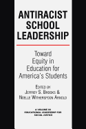Anti-Racist School Leadership: Toward Equity in Education for America├óΓé¼Γäós Students Introduction (Educational Leadership for Social Justice)