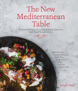 The New Mediterranean Table: Modern and Rustic