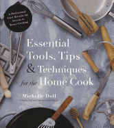 Essential Tools, Tips & Techniques for the Home