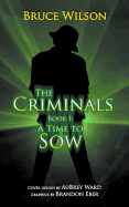 The Criminals - Book I: A Time to Sow