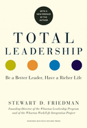 'Total Leadership: Be a Better Leader, Have a Richer Life (with New Preface)'