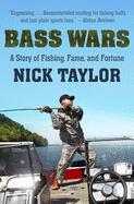 Bass Wars: A Story of Fishing, Fame and Fortune