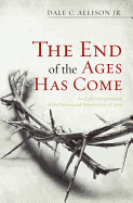 The End of the Ages Has Come: An Early Interpretation of the Passion and Resurrection of Jesus
