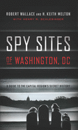 'Spy Sites of Washington, DC: A Guide to the Capital Region's Secret History'