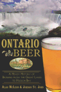 Ontario Beer: A Heady History of Brewing from the Great Lakes to Hudson Bay (American Palate)