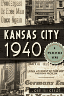 Kansas City 1940: A Watershed Year (American Chronicles)
