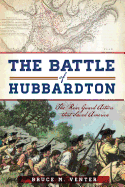 The Battle of Hubbardton: The Rear Guard Action that Saved America (Military)