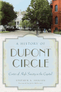 A History of Dupont Circle: Center of High Society in the Capital (Landmarks)