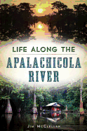 Life Along the Apalachicola River (American Chronicles)