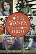 'Wild Women of Prescott, Arizona'