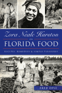 Zora Neale Hurston on Florida Food:: Recipes, Remedies & Simple Pleasures