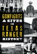 Gunfights & Sites in Texas Ranger History (Landmarks)