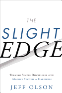 The Slight Edge: Turning Simple Disciplines Into