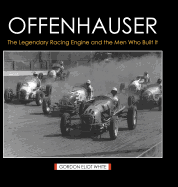 Offenhauser: The Legendary Racing Engine and the Men Who Built It