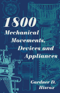 '1800 Mechanical Movements, Devices and Appliances (Dover Science Books) Enlarged 16th Edition'