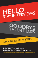 'Hello Stay Interviews, Goodbye Talent Loss: A Manager's Playbook'