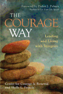 The Courage Way: Leading and Living with Integrit