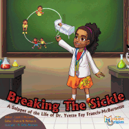 Breaking The Sickle: A Snippet of the Life of Dr. Yvette Fay Francis-McBarnette