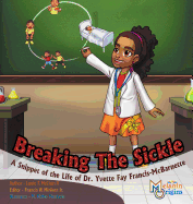 Breaking The Sickle: A Snippet of the Life of Dr. Yvette Fay Francis-McBarnette