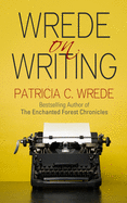 'Wrede on Writing: Tips, Hints, and Opinions on Writing'