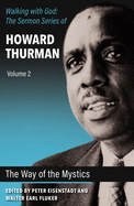The Way of the Mystics (Walking with God: The Sermon Series of Howard Thurman)
