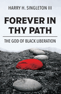 Forever in Thy Path: The God of Black Liberation